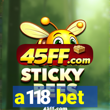 a118 bet